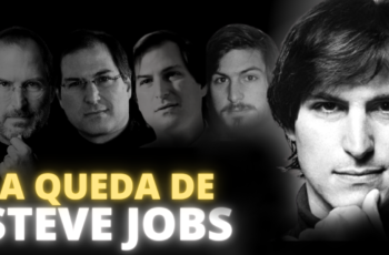 A QUEDA DE STEVE JOBS – HISTÓRIA DE STEVE JOBS – #02