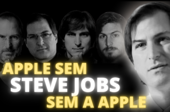 STEVE JOBS SEM A APPLE – A APPLE SEM STEVE JOBS – HISTÓRIA DE STEVE JOBS – #03