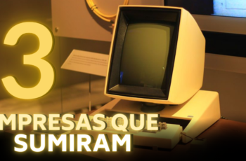 3 EMPRESAS QUE FORAM ESQUECIDAS