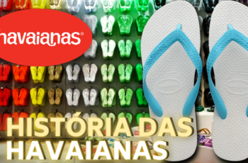 A HISTÓRIA DAS HAVAIANAS