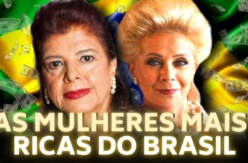 AS 10 MULHERES MAIS RICAS DO BRASIL